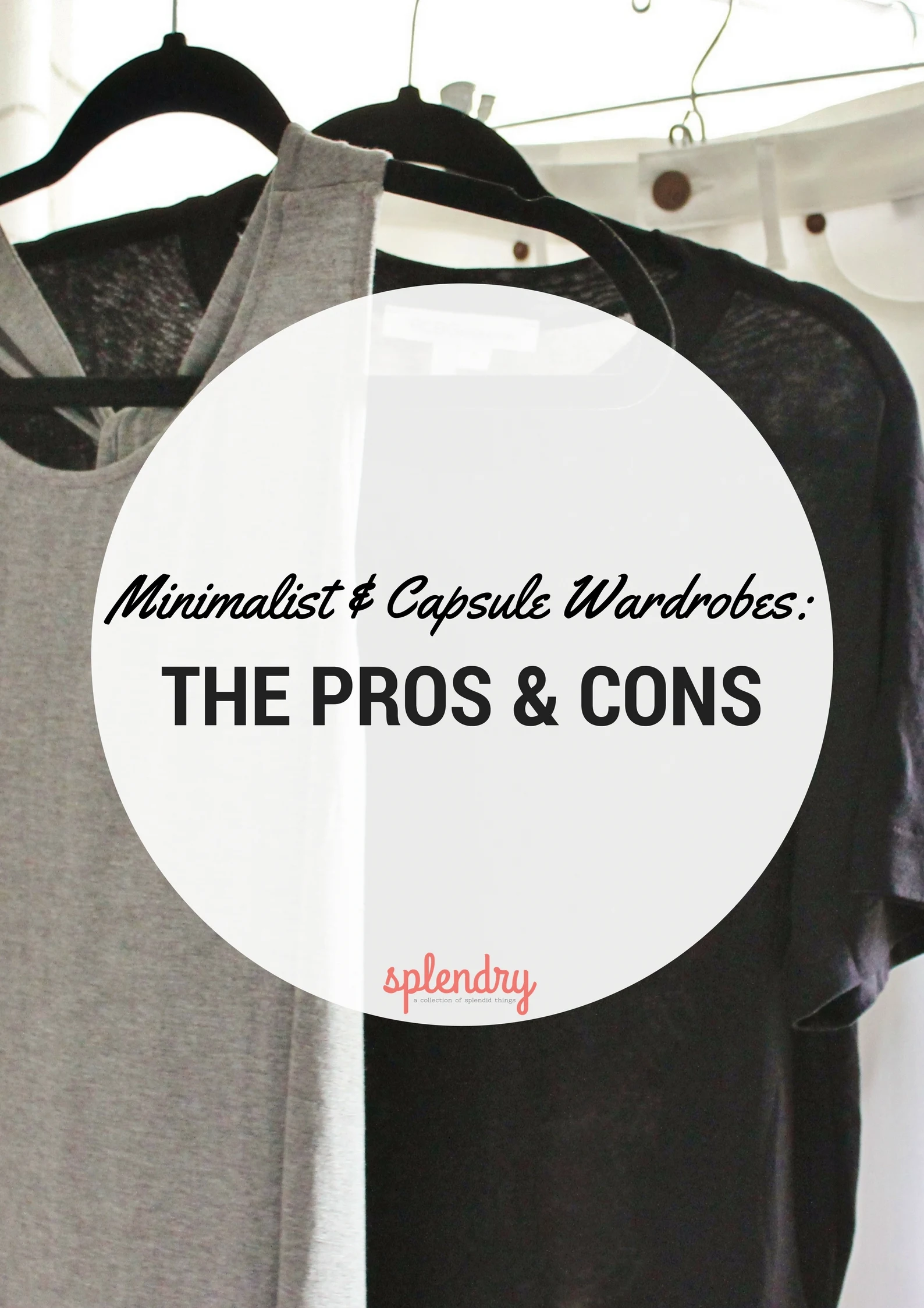 Capsule wardrobes and minimalist style is quite the trend, but is it right for you- We've got the pros and cons of each.