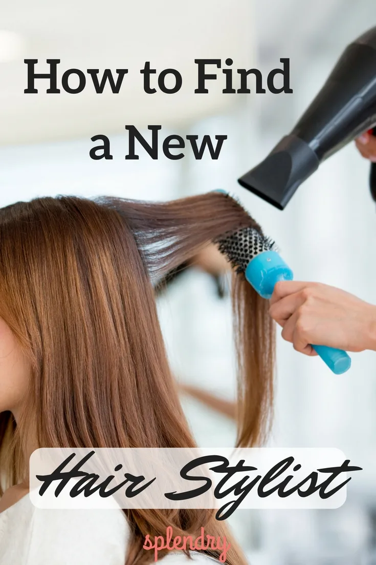 How to Find a New Hair Stylist - Splendry How to Find a New Hair Stylist - Splendry