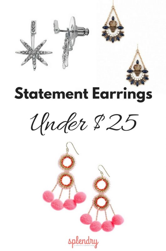 Statement Earrings Under $25 - Splendry